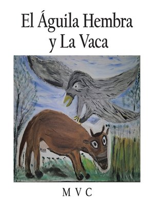 cover image of El  Águila Hembra Y La Vaca